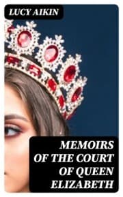 Cover von Memoirs of the Court of Queen Elizabeth