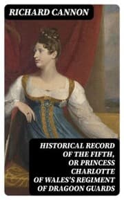 Cover von Historical Record of the Fifth, or Princess Charlotte of Wales's Regiment of Dragoon Guards