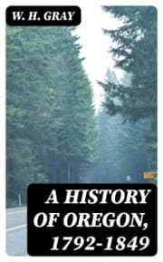 Cover von A History of Oregon, 1792-1849