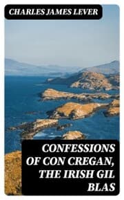 Cover von Confessions Of Con Cregan, the Irish Gil Blas