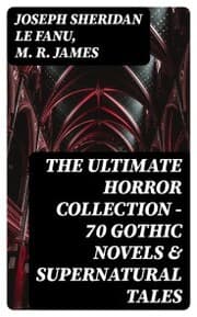 Cover von The Ultimate Horror Collection - 70 Gothic Novels & Supernatural Tales