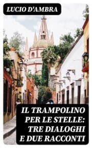 Cover von Il trampolino per le stelle: Tre dialoghi e due racconti