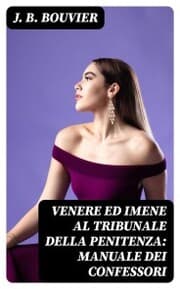 Cover von Venere ed Imene al tribunale della penitenza: manuale dei confessori