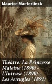 Cover von Théâtre: La Princesse Maleine (1890) - L'Intruse (1890) - Les Aveugles (1891)