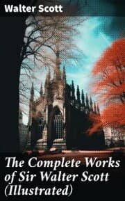 Cover von The Complete Works of Sir Walter Scott (Illustrated)