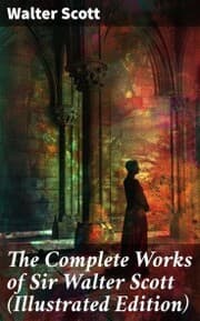 Cover von The Complete Works of Sir Walter Scott (Illustrated Edition)