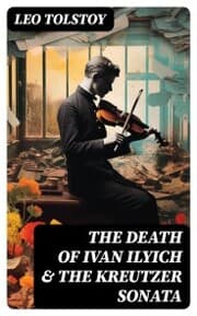Cover von The Death of Ivan Ilyich & The Kreutzer Sonata