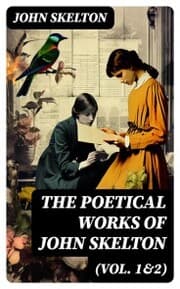 Cover von The Poetical Works of John Skelton (Vol. 1&2)