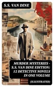 Cover von MURDER MYSTERIES - S.S. Van Dine Edition: 12 Detective Novels in One Volume (Illustrated)