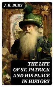 Cover von The Life of St. Patrick and His Place in History