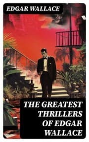 Cover von The Greatest Thrillers of Edgar Wallace