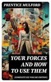 Cover von Your Forces and How to Use Them (Complete Six Volume Edition)
