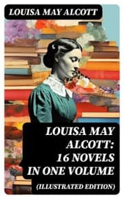 Cover von Louisa May Alcott: 16 Novels in One Volume (Illustrated Edition)