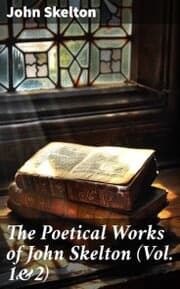 Cover von The Poetical Works of John Skelton (Vol. 1&2)
