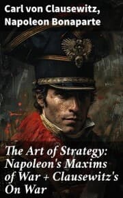 Cover von The Art of Strategy: Napoleon's Maxims of War + Clausewitz's On War