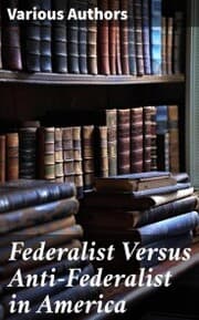 Cover von Federalist Versus Anti-Federalist in America
