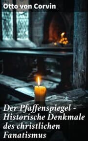 Cover von Der Pfaffenspiegel - Historische Denkmale des christlichen Fanatismus