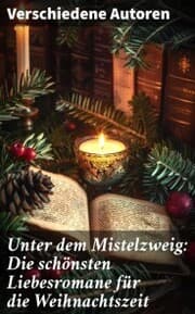Cover von Unter dem Mistelzweig: Die schönsten Liebesromane für die Weihnachtszeit