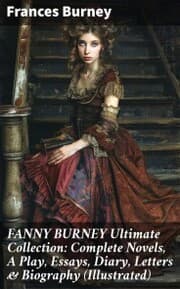 Cover von FANNY BURNEY Ultimate Collection: Complete Novels, A Play, Essays, Diary, Letters & Biography (Illustrated)