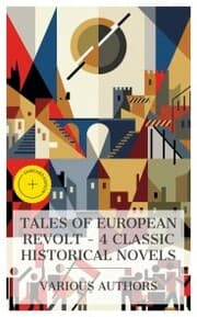 Cover von Tales of European Revolt - 4 Classic Historical Novels
