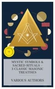 Cover von Mystic Symbols & Sacred Rituals - 3 Classic Masonic Treatises