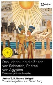 Cover von Das Leben und die Zeiten von Echnaton, Pharao von Ägypten (Zusammengefasste Ausgabe)