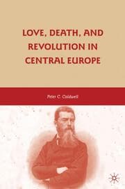 Cover von Love, Death, and Revolution in Central Europe
