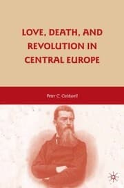 Cover von Love, Death, and Revolution in Central Europe