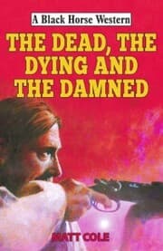 Cover von The Dead, the Dying and the Damned
