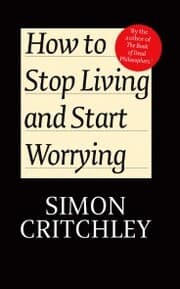 Cover von How to Stop Living and Start Worrying