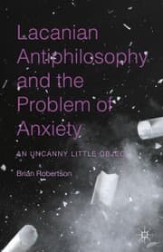Cover von Lacanian Antiphilosophy and the Problem of Anxiety