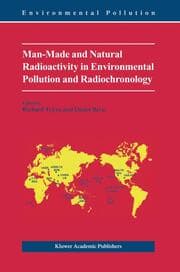 Cover von Man-Made and Natural Radioactivity in Environmental Pollution and Radiochronology