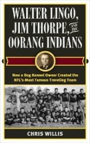 Cover von Walter Lingo, Jim Thorpe, and the Oorang Indians