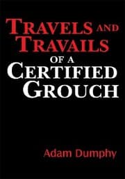 Cover von Travels and Travails of a Certified Grouch