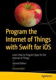 Cover von Program the Internet of Things with Swift for iOS