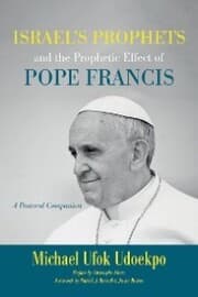 Cover von Israel's Prophets and the Prophetic Effect of Pope Francis