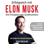 Cover von Erfolgreich mit Elon Musk: Die Prinzipien des Großmeisters