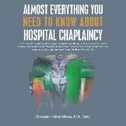 Cover von Almost Everything You Need to Know About Hospital Chaplaincy