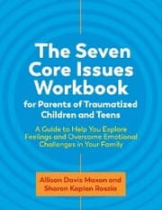 Cover von The Seven Core Issues Workbook for Parents of Traumatized Children and Teens