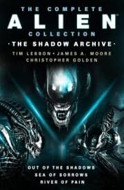 Cover von The Complete Alien Collection: The Shadow Archive (Out of the Shadows, Sea of Sorrows, River of Pain)