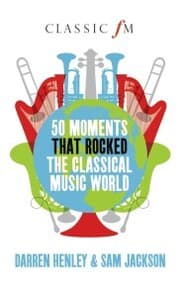 Cover von 50 Moments that Rocked the Classical Music World