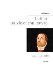 Cover von Luther sa vie et son oeuvre - Tome 1 (1483 - 1521)