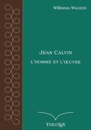 Cover von Jean Calvin, l'homme et l'oeuvre