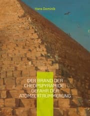 Cover von Der Brand der Cheopspyramide : Gefahr der Atomzertrümmerung