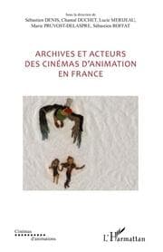 Cover von Archives et acteurs des cinémas d'animation en France