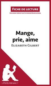 Cover von Mange, prie, aime d'Elizabeth Gilbert (Fiche de lecture)