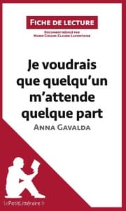 Cover von Je voudrais que quelqu'un m'attende quelque part d'Anna Gavalda