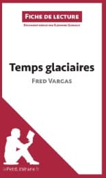 Cover von Temps glaciaires de Fred Vargas (Analyse de l'uvre)