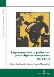 Cover von L'argent immoral et les profiteurs de guerre à l'époque contemporaine (1870-1945)