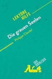 Cover von Die grauen Seelen von Philippe Claudel (Lektürhilfe)